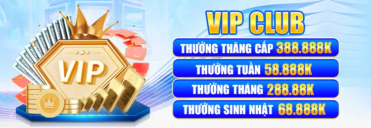 Vip club thưởng gấp đôi